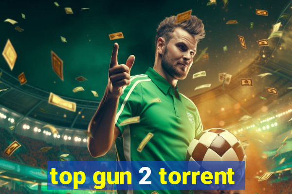 top gun 2 torrent